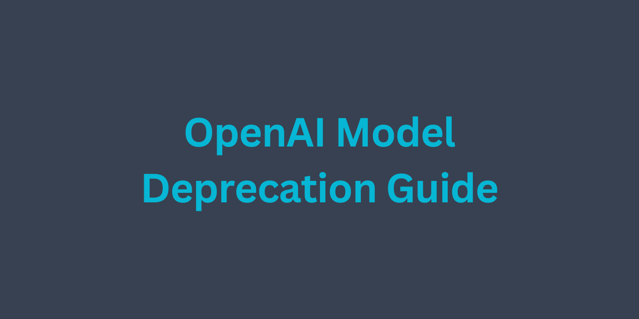 ⭐️ OpenAI Model Deprecation Guide